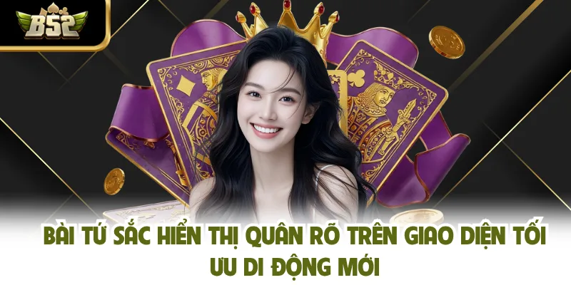 Bài tứ sắc hiển thị quân rõ trên giao diện tối ưu di động mới