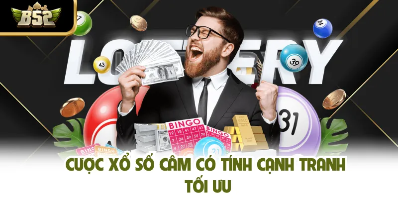 Cược xổ số câm có tính cạnh tranh tối ưu