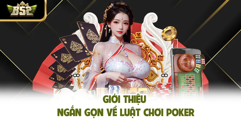 Giới thiệu ngắn gọn về luật chơi poker