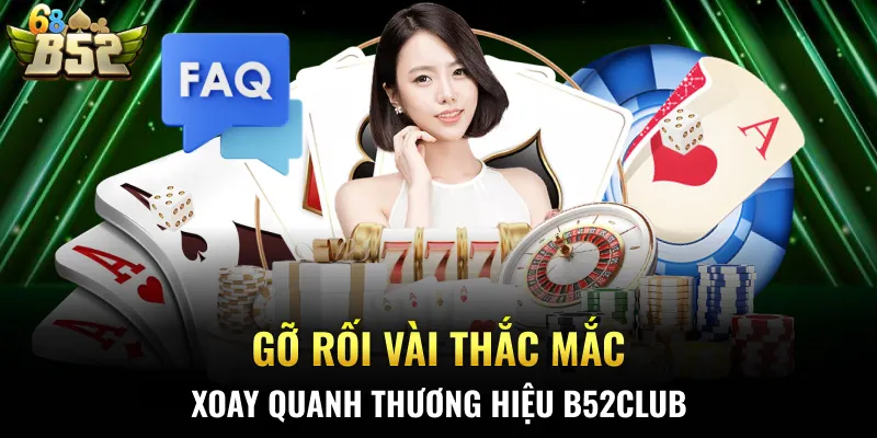 Gỡ rối vài thắc mắc xoay quanh thương hiệu B52CLUB
