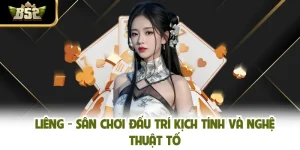 Liêng - Sân Chơi Đấu Trí Kịch Tính Và Nghệ Thuật Tố  
