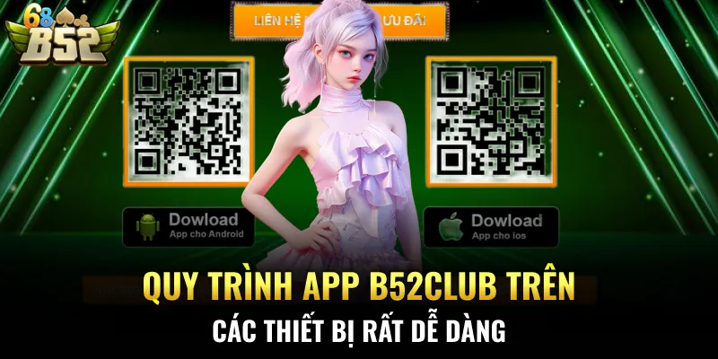 Quy trình app B52CLUB trên các thiết bị rất dễ dàng