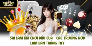 Sai Lầm Khi Chơi Bầu Cua - Các Trường Hợp Làm Bạn Trắng Tay