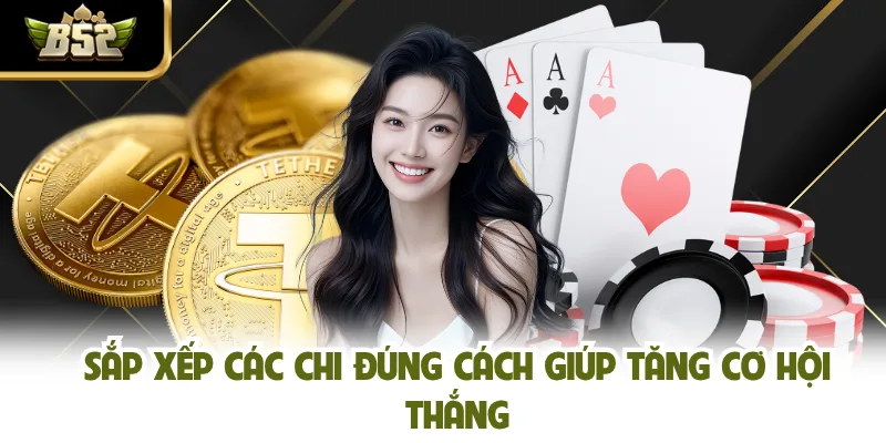 Sắp xếp các chi đúng cách giúp tăng cơ hội thắng