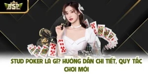 Stud Poker Là Gì? Hướng Dẫn Chi Tiết, Quy Tắc Chơi Mới