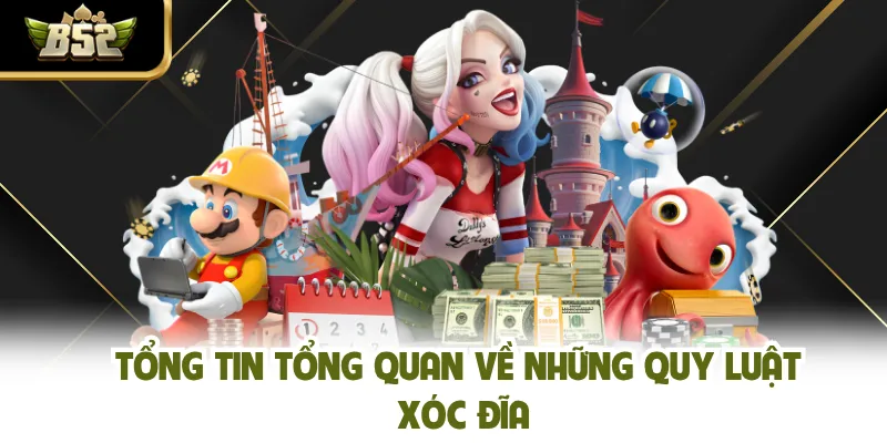Tổng tin tổng quan về những quy luật xóc đĩa